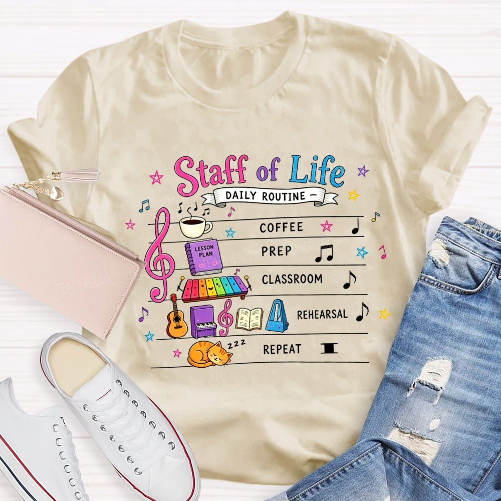 Staff Of Life Daily Routine Coffee Prep Classroom Rehearsal Repeat Music Teacher T-shirt