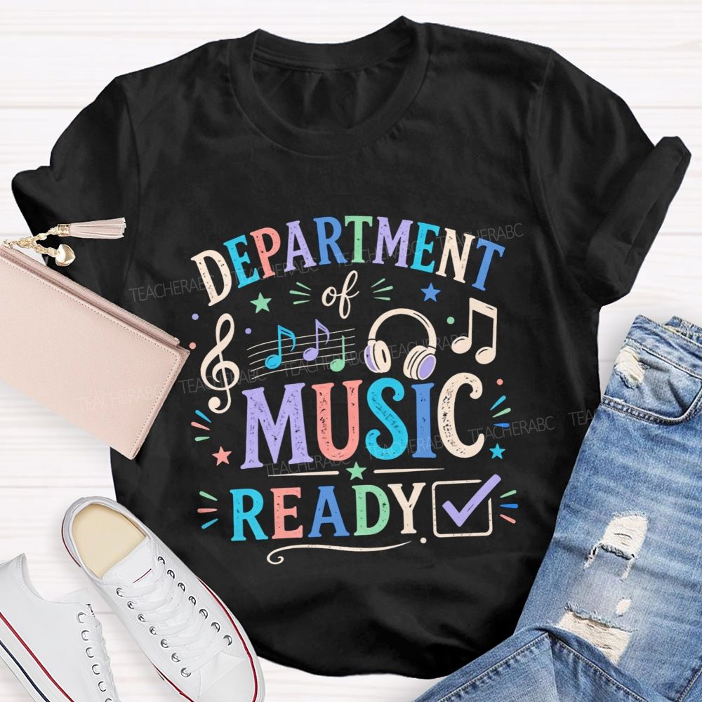Department Of Music Ready Treble Clef Music Notes Teacher T-shirt