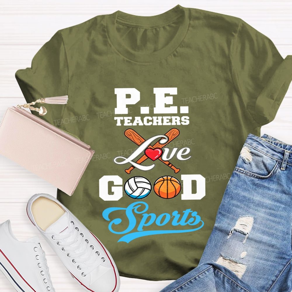 Pe Teachers Love Good Sports Baseball Volleyball Basketball Teacher T-shirt