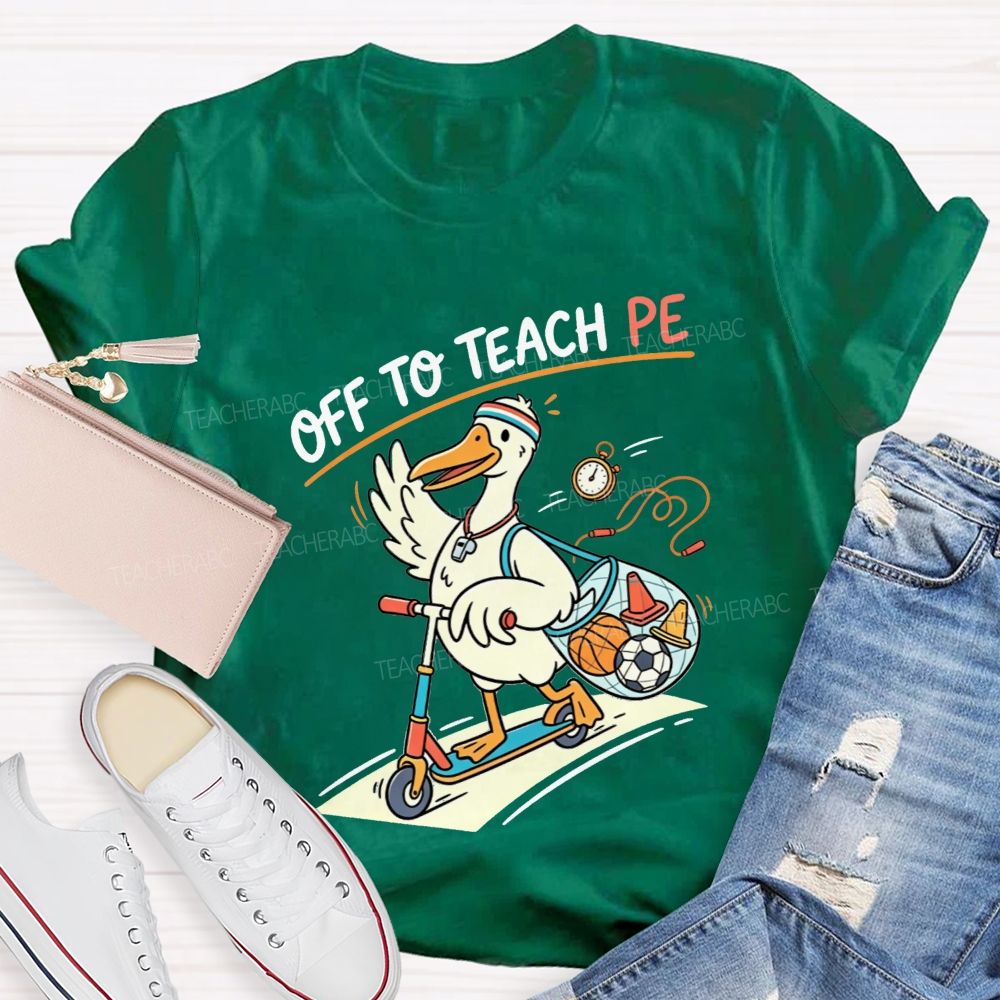 Off To Teach Pe Duck On A Scooter Teacher T-shirt
