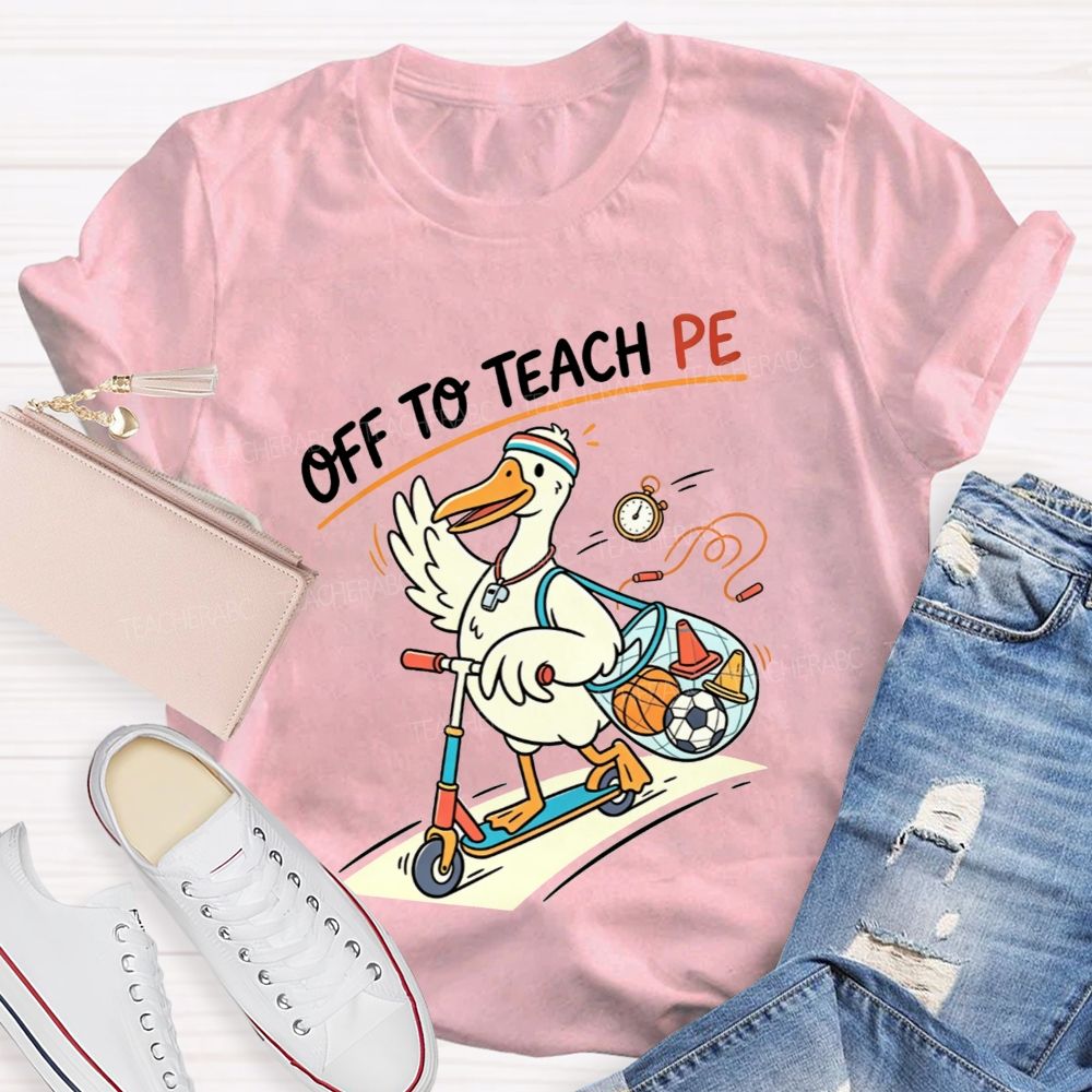 Off To Teach Pe Duck On A Scooter Teacher T-shirt