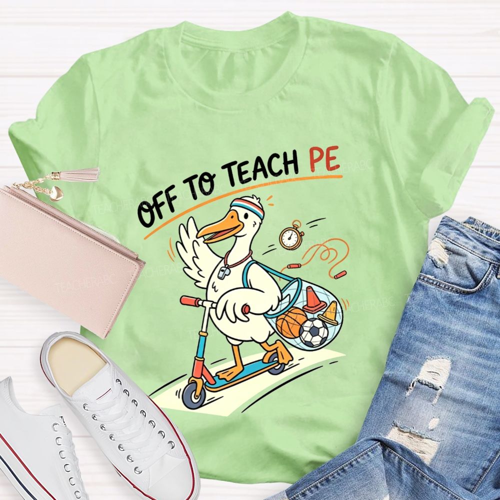 Off To Teach Pe Duck On A Scooter Teacher T-shirt