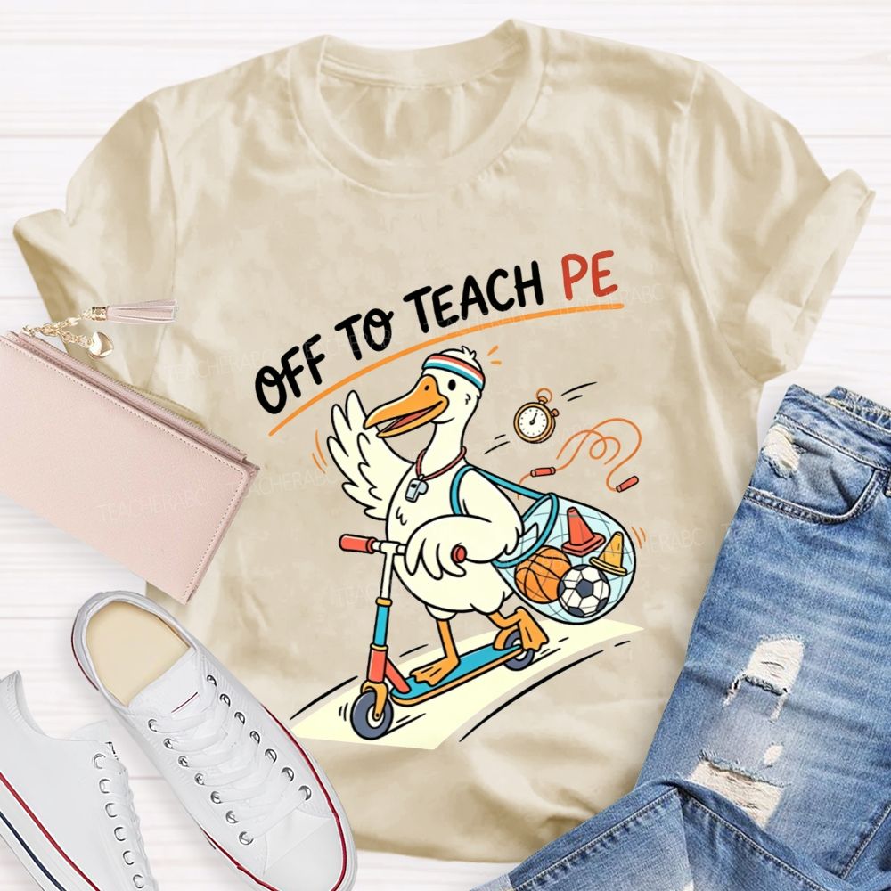 Off To Teach Pe Duck On A Scooter Teacher T-shirt