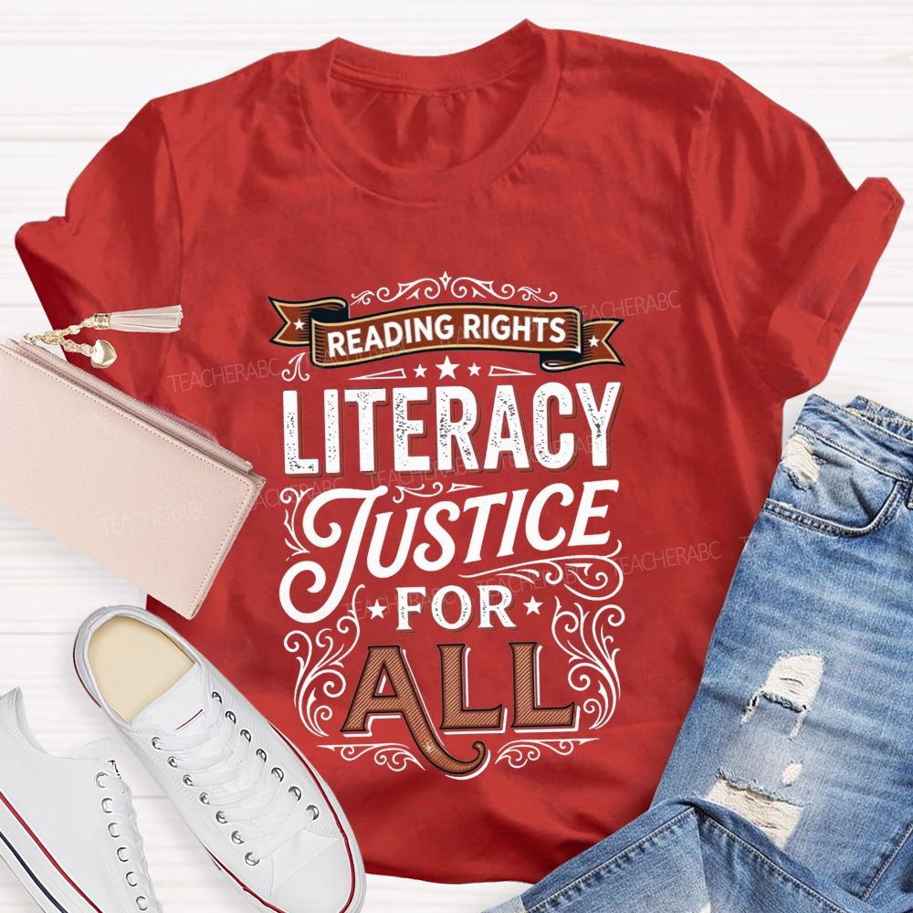 Reading Rights Literacy Justice For All Teacher T-shirt