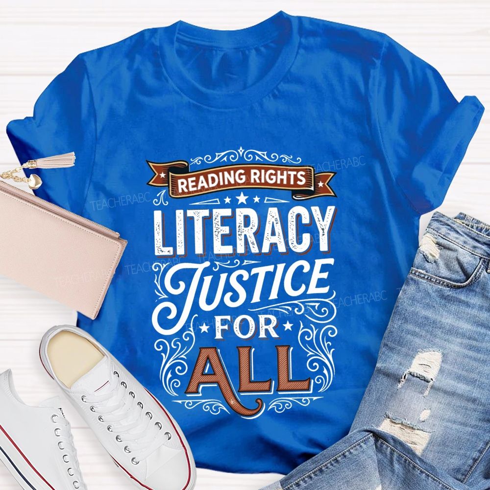 Reading Rights Literacy Justice For All Teacher T-shirt