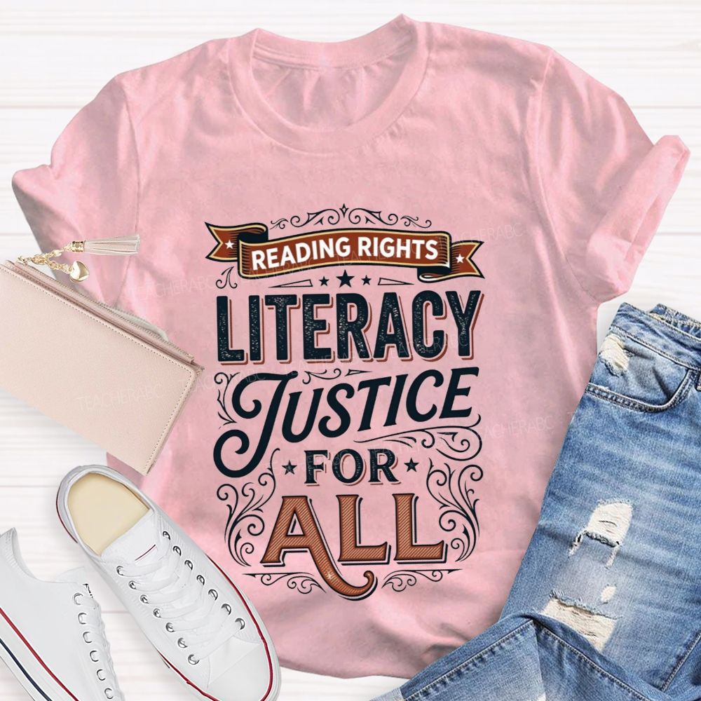 Reading Rights Literacy Justice For All Teacher T-shirt