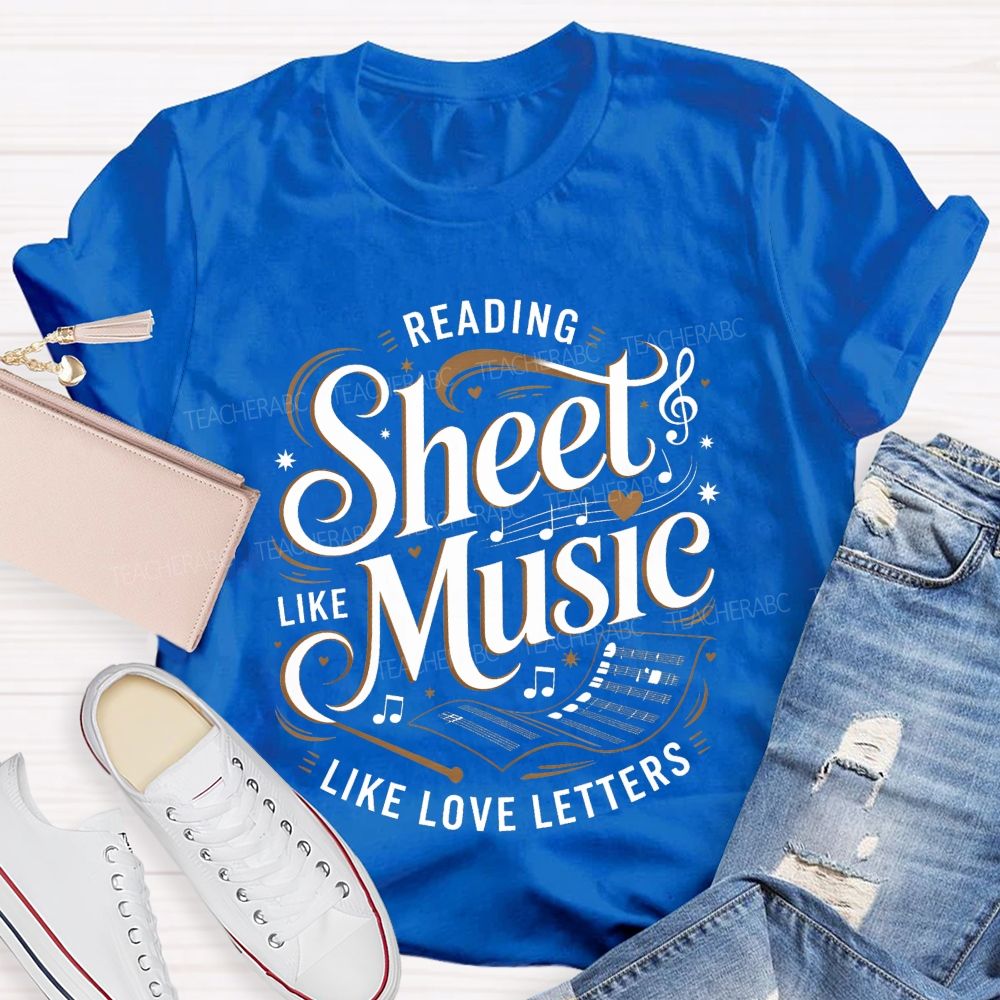 Reading Sheet Music Like Love Letters Teacher T-shirt