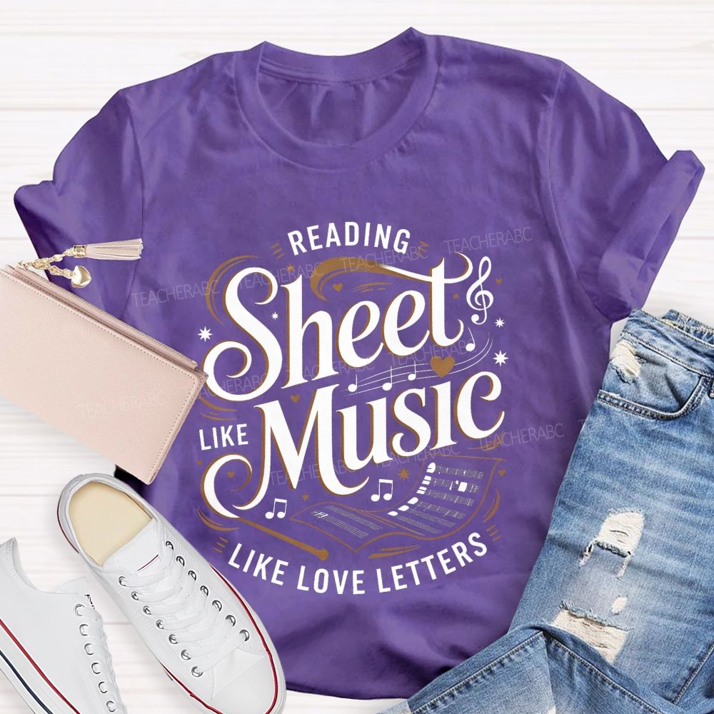 Reading Sheet Music Like Love Letters Teacher T-shirt