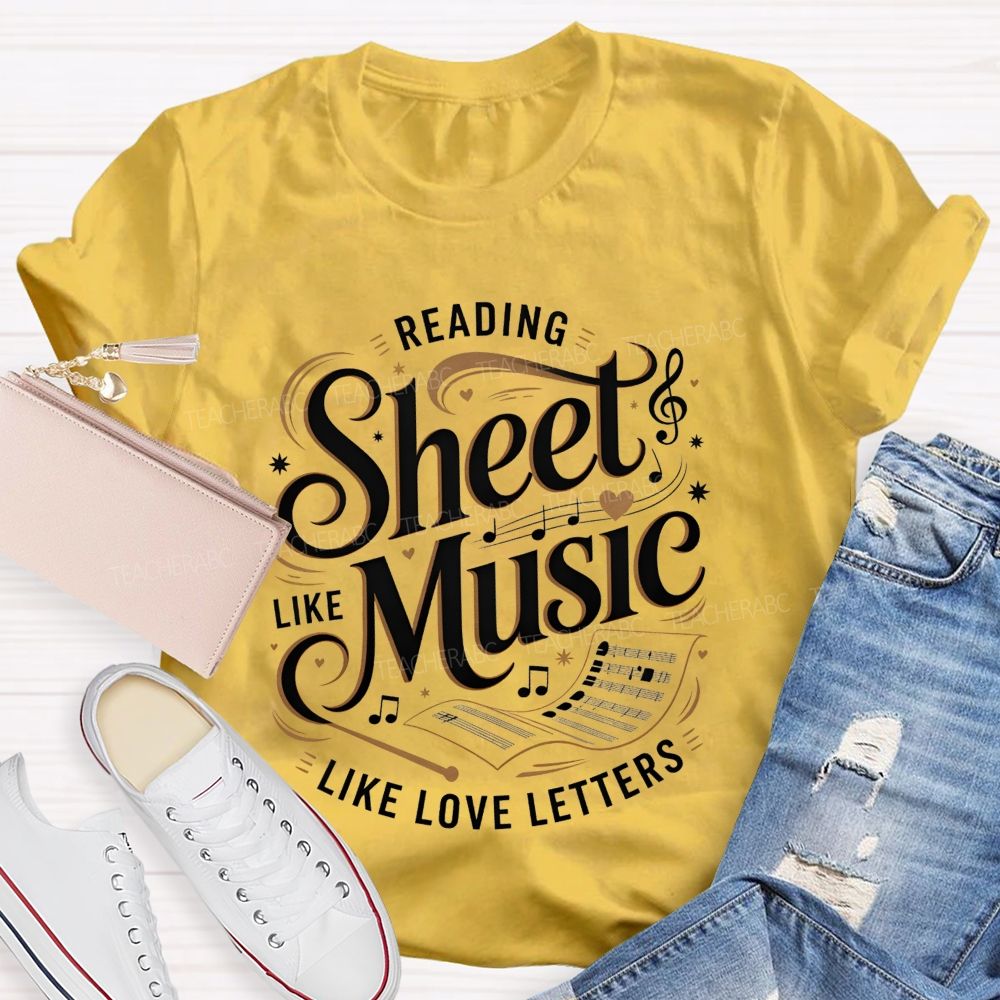 Reading Sheet Music Like Love Letters Teacher T-shirt