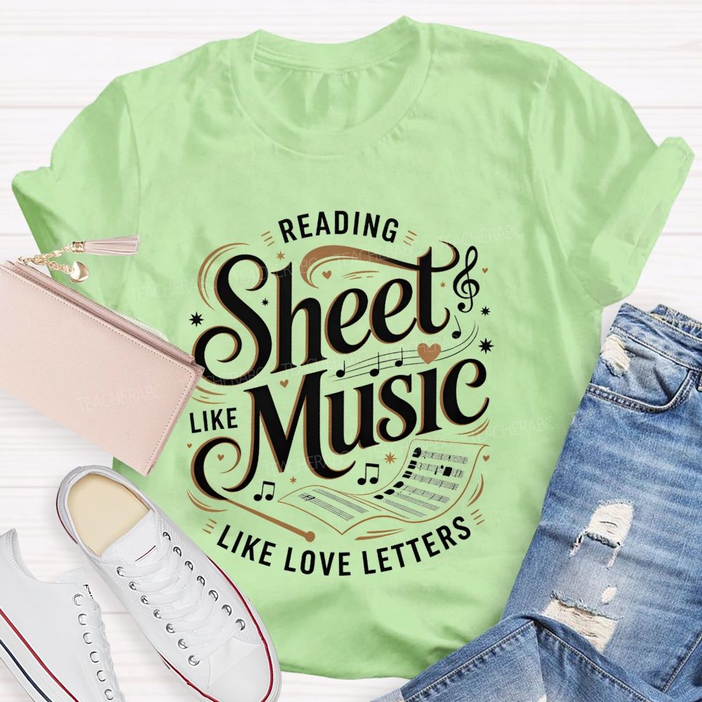 Reading Sheet Music Like Love Letters Teacher T-shirt