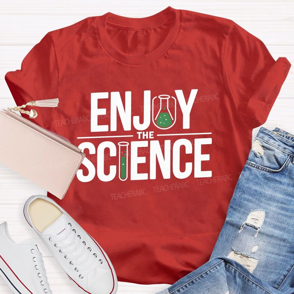 Enjoy The Science Beaker Test Tube Science Teacher T-shirt
