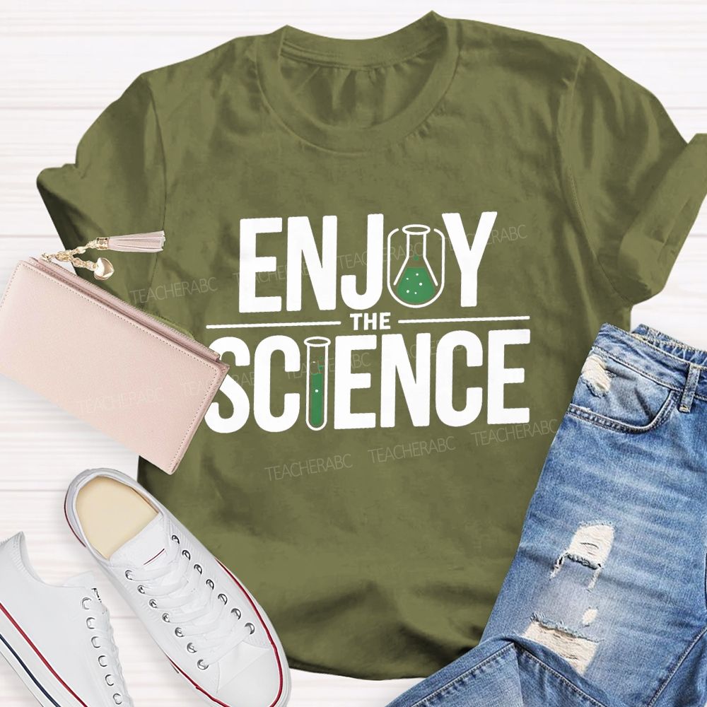 Enjoy The Science Beaker Test Tube Science Teacher T-shirt