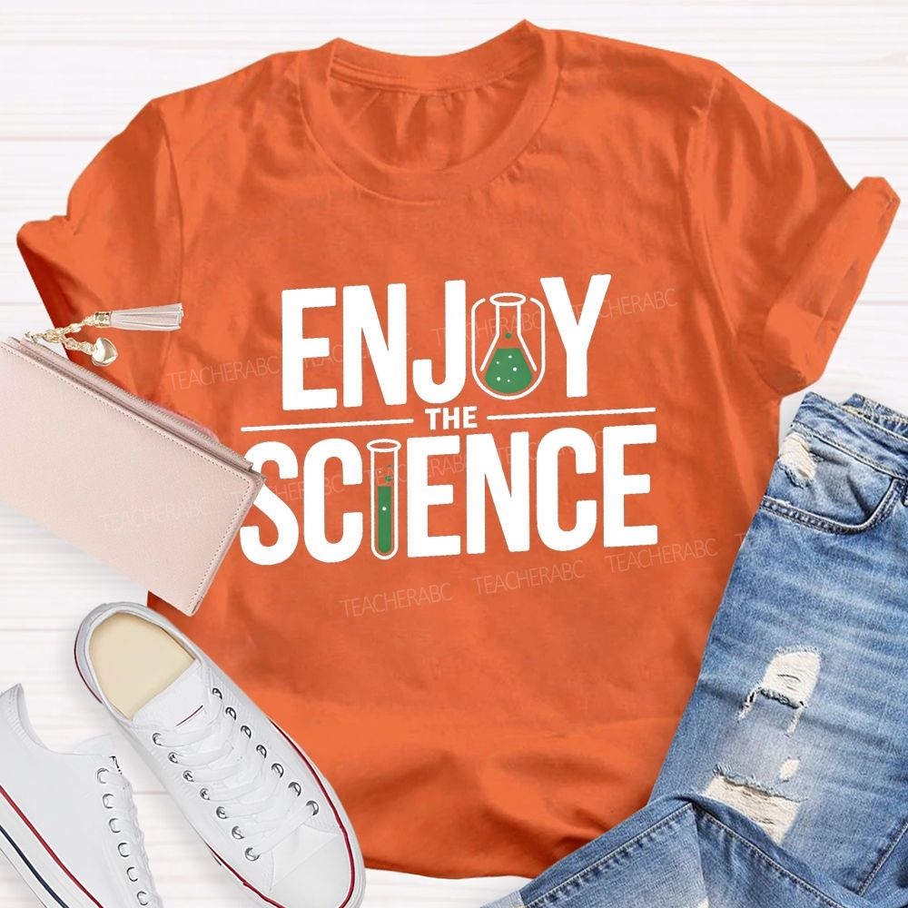 Enjoy The Science Beaker Test Tube Science Teacher T-shirt