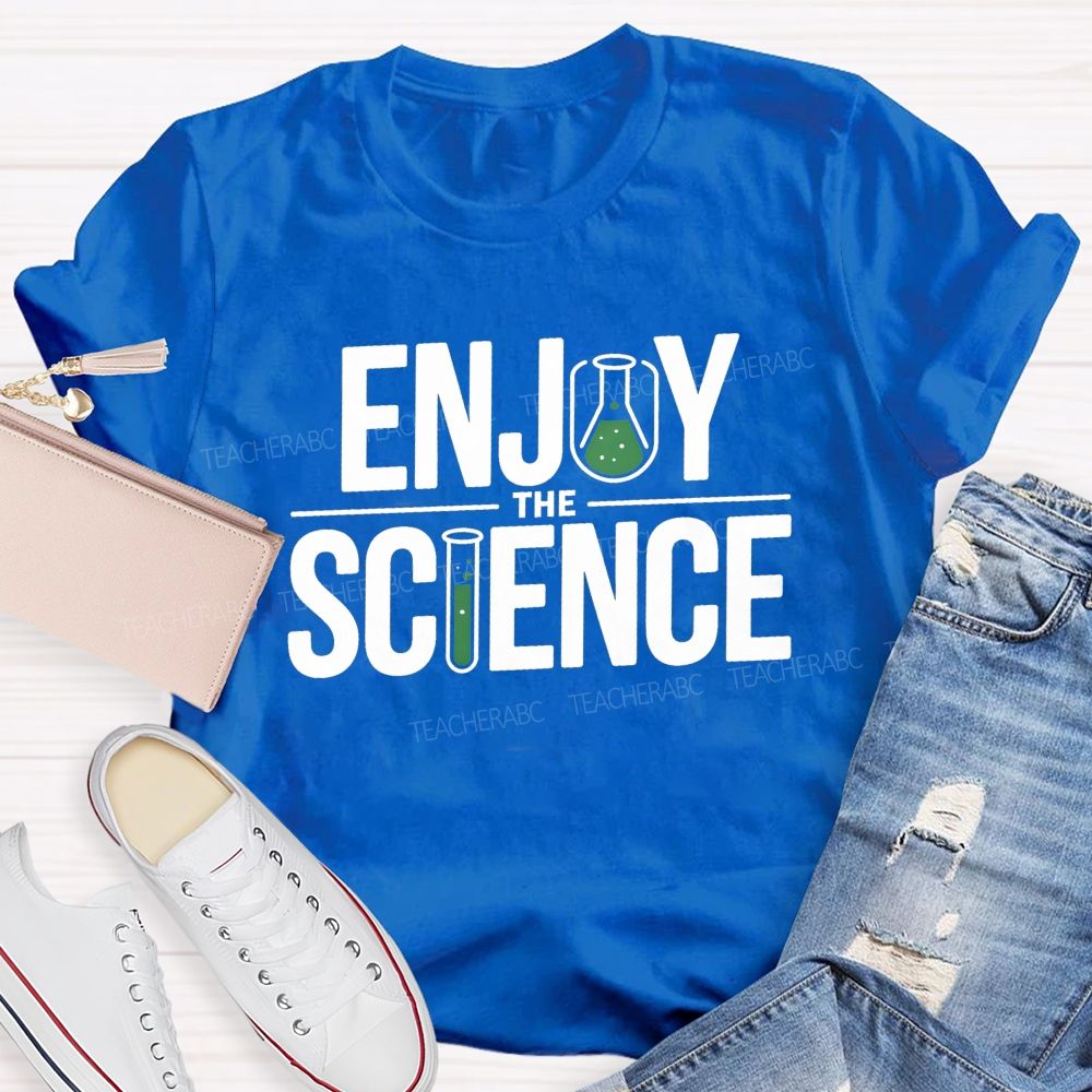 Enjoy The Science Beaker Test Tube Science Teacher T-shirt