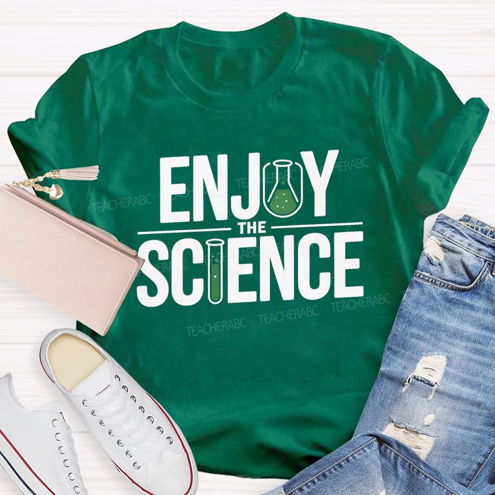 Enjoy The Science Beaker Test Tube Science Teacher T-shirt