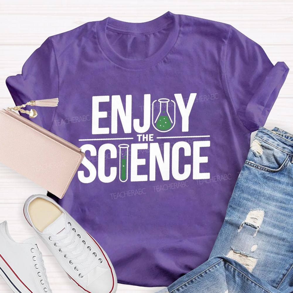 Enjoy The Science Beaker Test Tube Science Teacher T-shirt