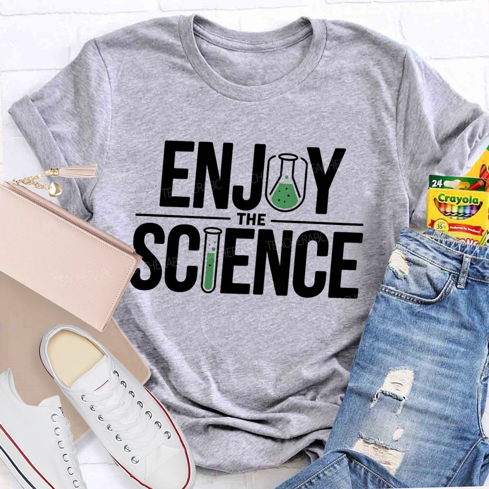 Enjoy The Science Beaker Test Tube Science Teacher T-shirt