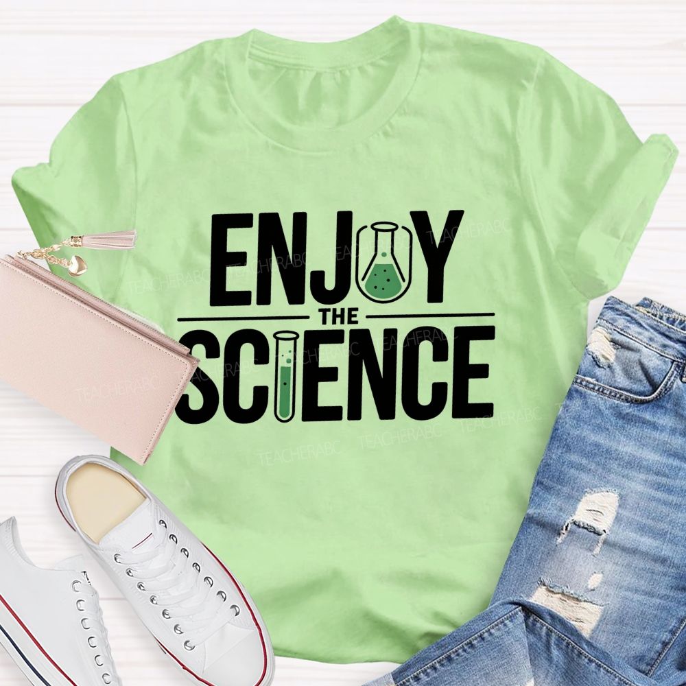Enjoy The Science Beaker Test Tube Science Teacher T-shirt