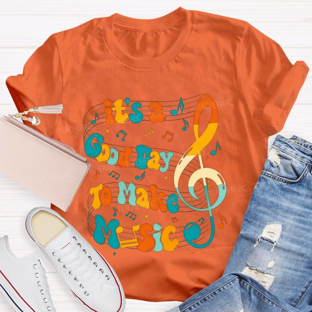 It'S A Good Day To Make Music Treble Clef Colorful Teacher T-shirt