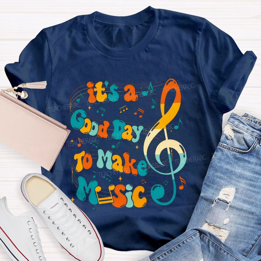 It'S A Good Day To Make Music Treble Clef Colorful Teacher T-shirt