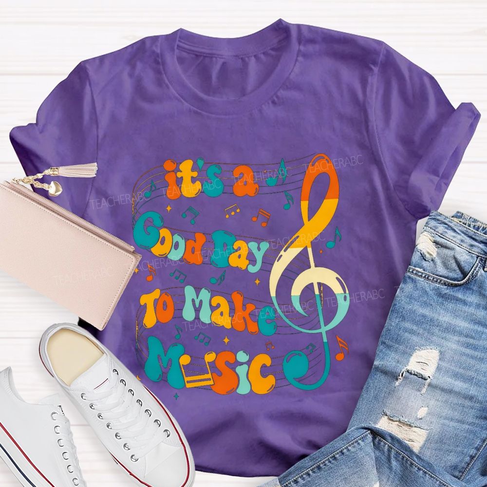 It'S A Good Day To Make Music Treble Clef Colorful Teacher T-shirt