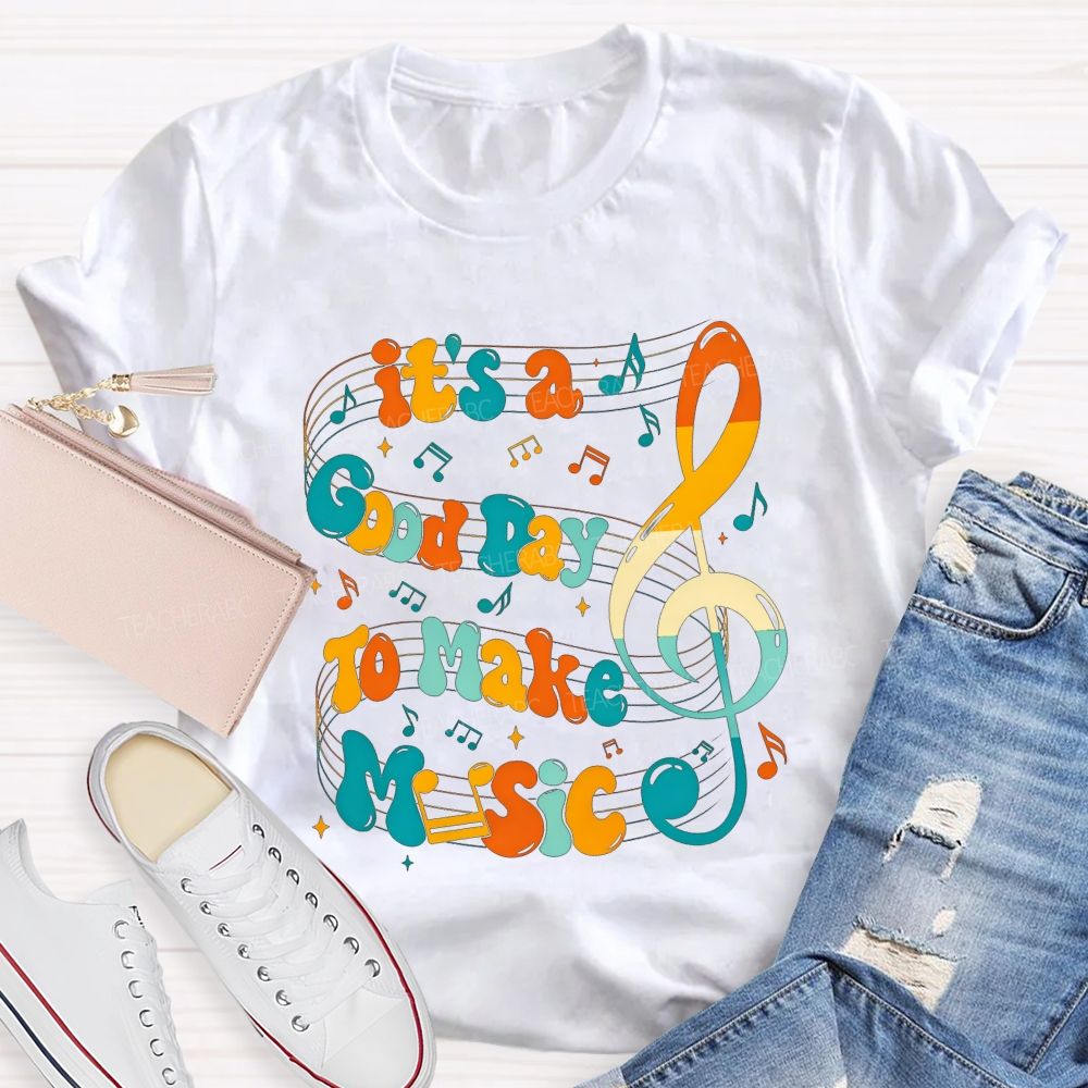 It'S A Good Day To Make Music Treble Clef Colorful Teacher T-shirt