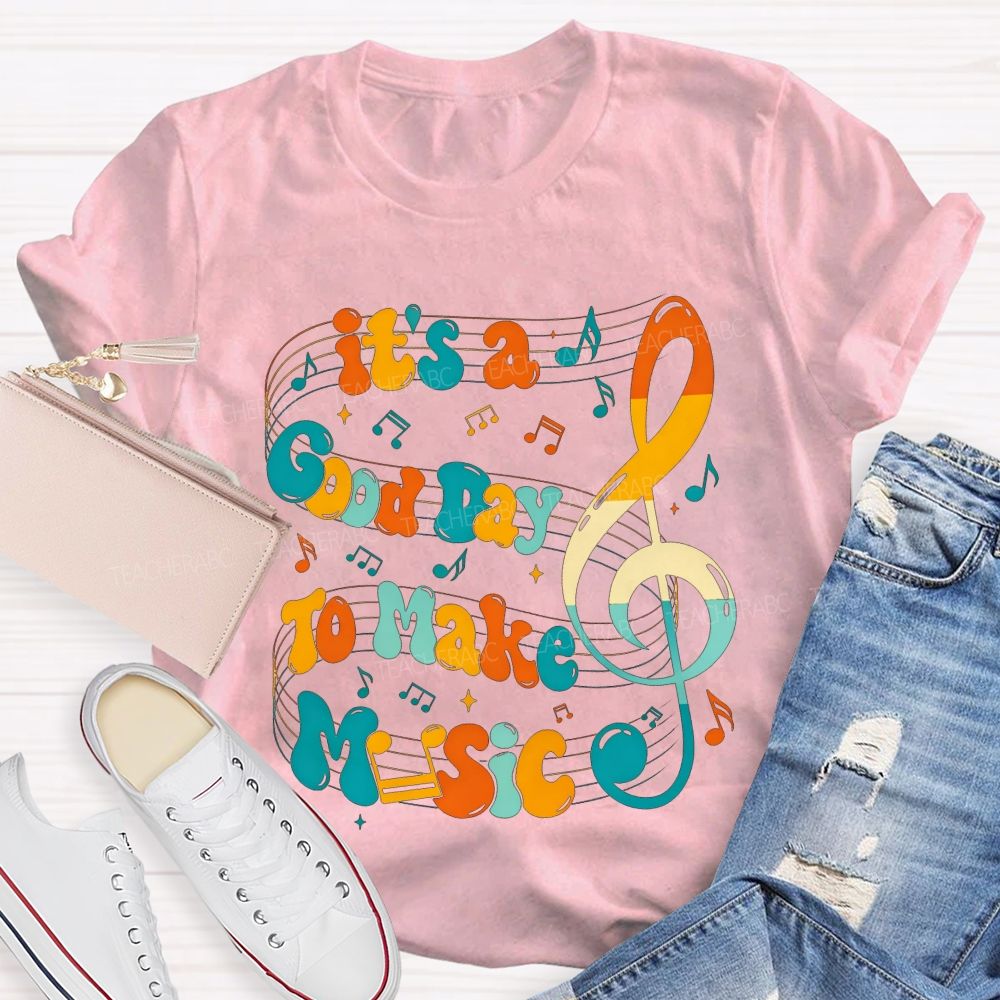 It'S A Good Day To Make Music Treble Clef Colorful Teacher T-shirt