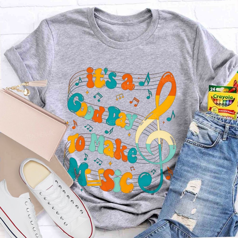 It'S A Good Day To Make Music Treble Clef Colorful Teacher T-shirt