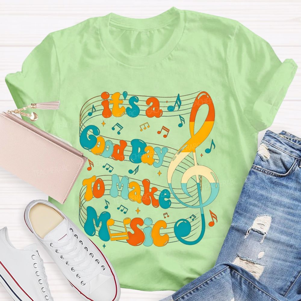 It'S A Good Day To Make Music Treble Clef Colorful Teacher T-shirt