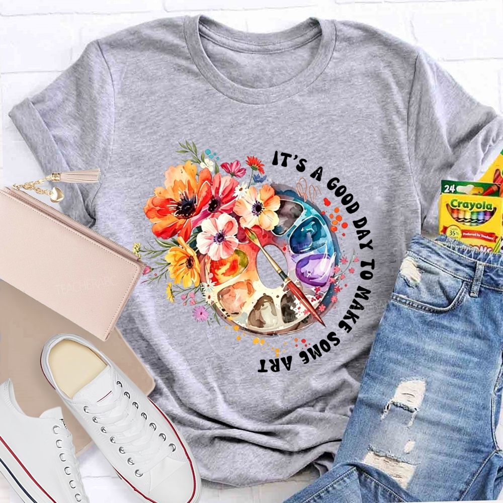 It'S A Good Day To Make Some Art Watercolor Floral Paint Palette Art Teacher T-shirt