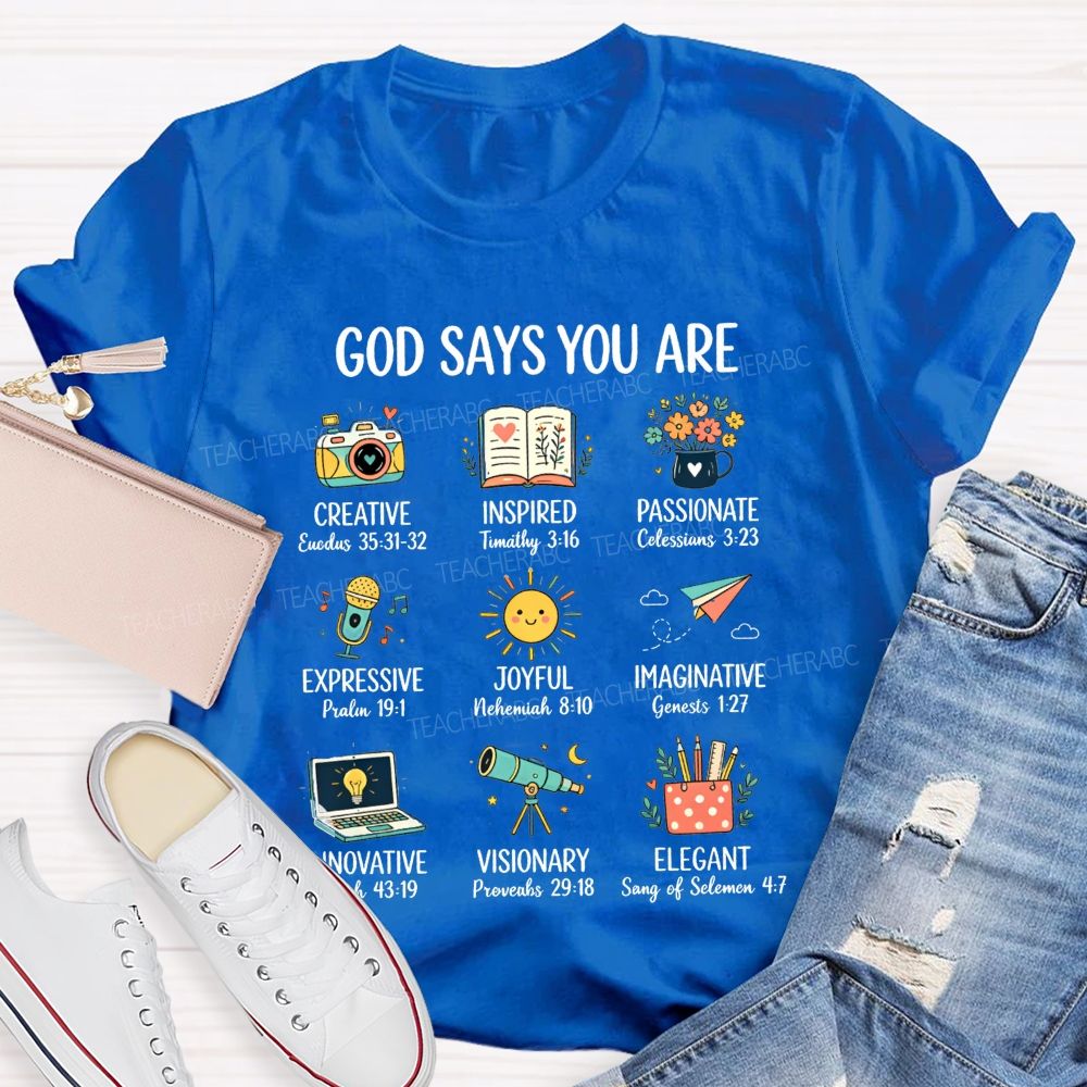 God Says You Are Creative Inspired Passionate Art Teacher T-shirt