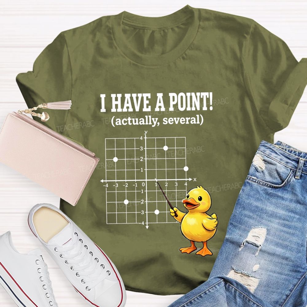 I Have A Point Actually Several Math Teacher T-shirt