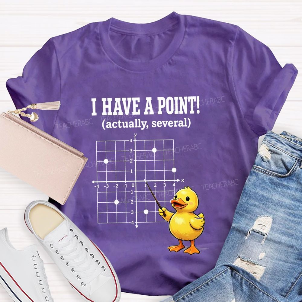 I Have A Point Actually Several Math Teacher T-shirt