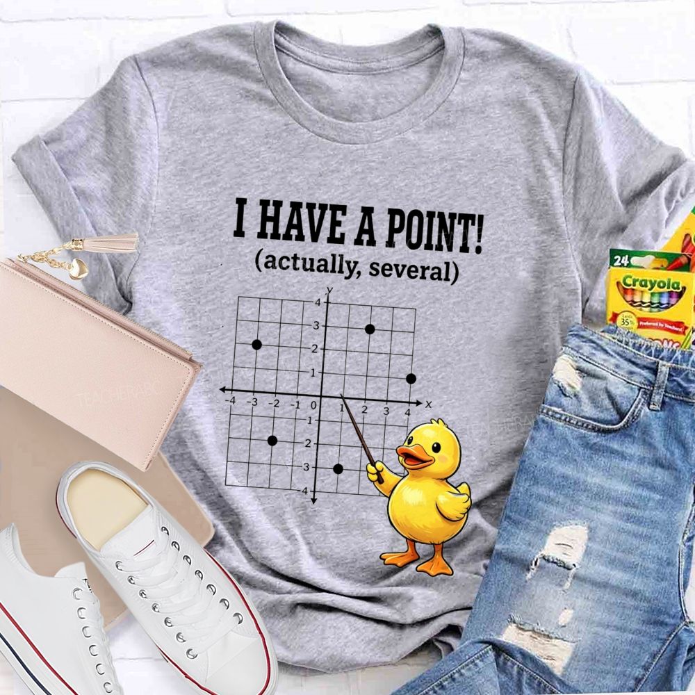 I Have A Point Actually Several Math Teacher T-shirt
