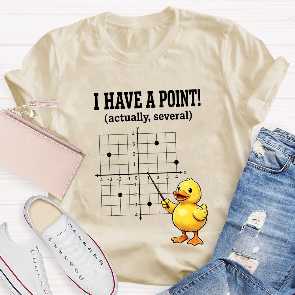 I Have A Point Actually Several Math Teacher T-shirt