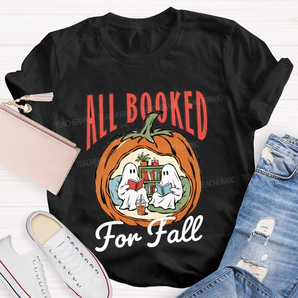All Booked For Fall Reading Books Inside Pumpkin Teacher T-shirt