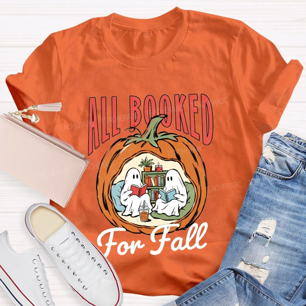All Booked For Fall Reading Books Inside Pumpkin Teacher T-shirt