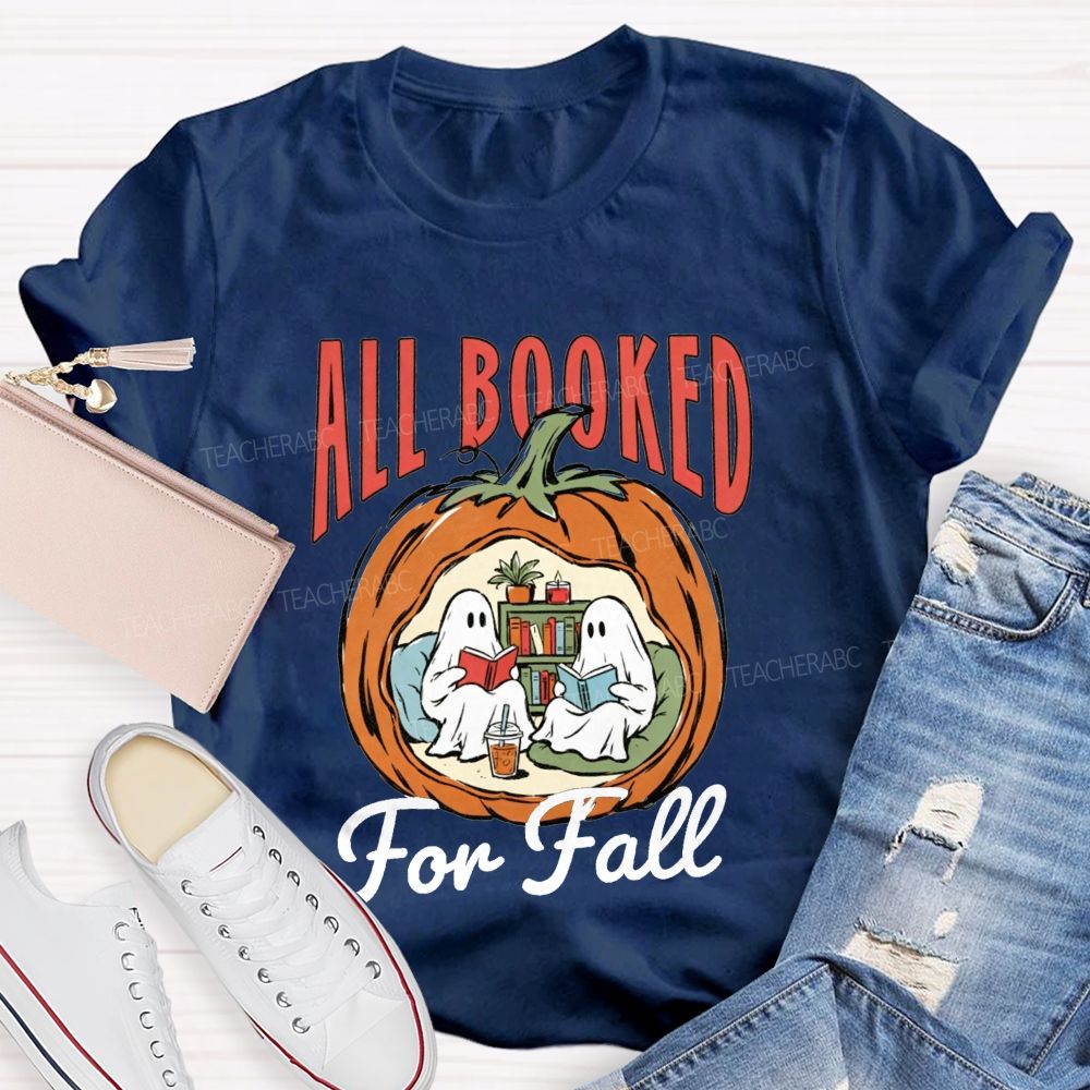 All Booked For Fall Reading Books Inside Pumpkin Teacher T-shirt