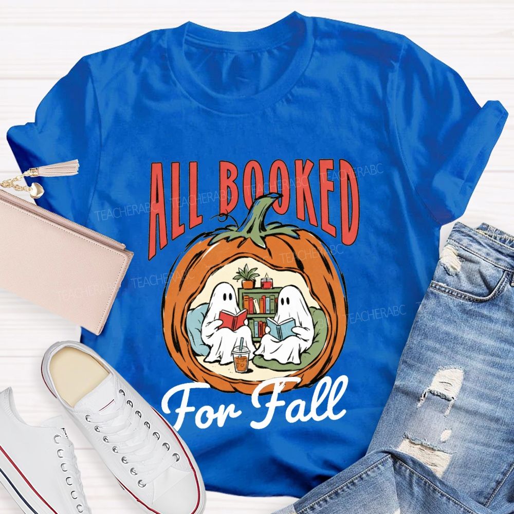 All Booked For Fall Reading Books Inside Pumpkin Teacher T-shirt