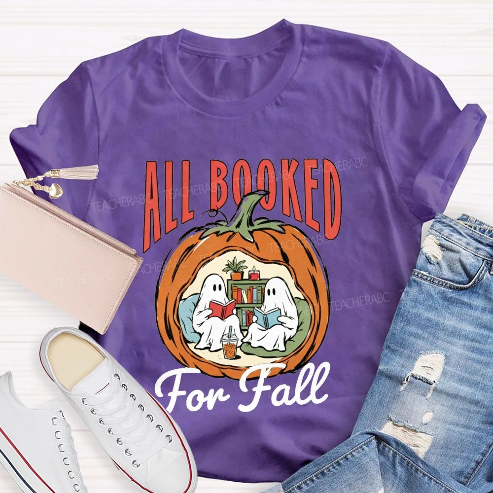 All Booked For Fall Reading Books Inside Pumpkin Teacher T-shirt