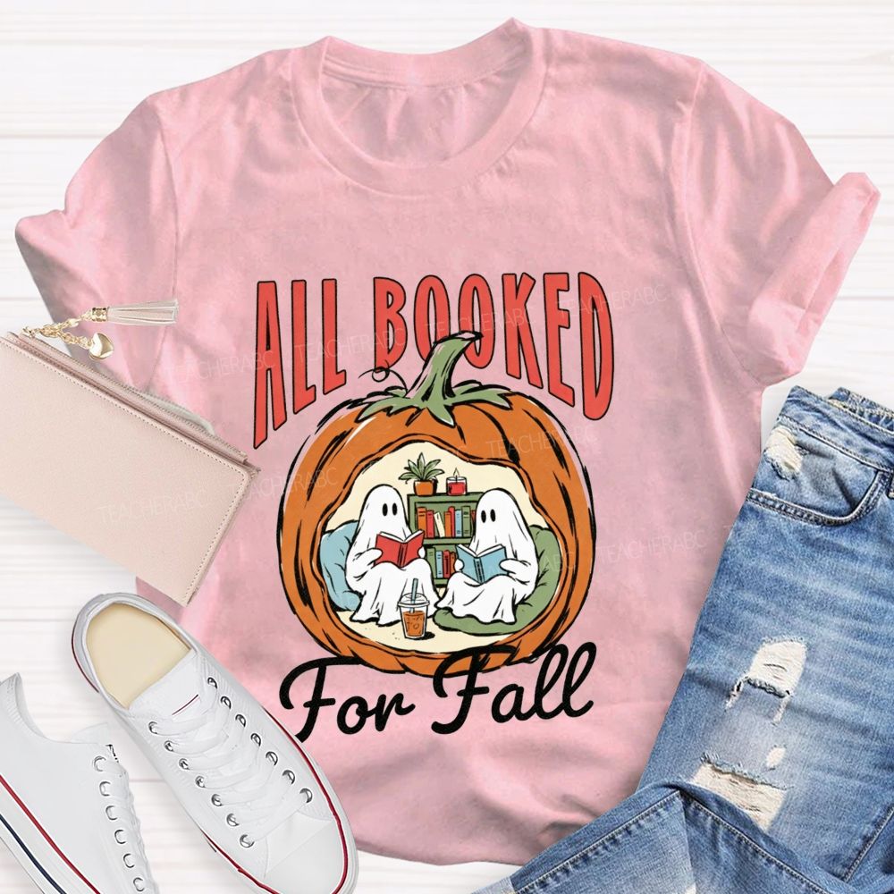 All Booked For Fall Reading Books Inside Pumpkin Teacher T-shirt