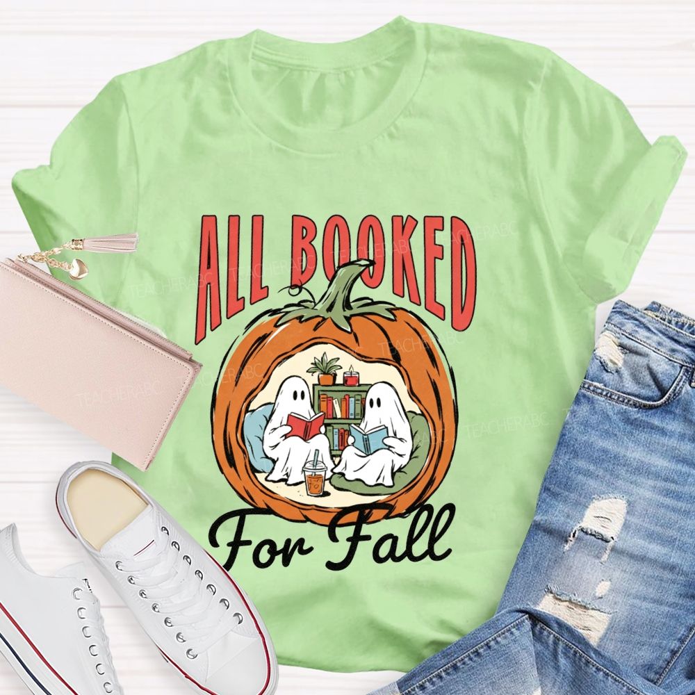All Booked For Fall Reading Books Inside Pumpkin Teacher T-shirt