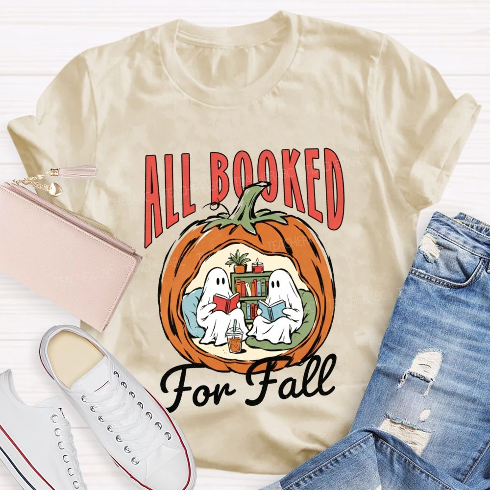 All Booked For Fall Reading Books Inside Pumpkin Teacher T-shirt