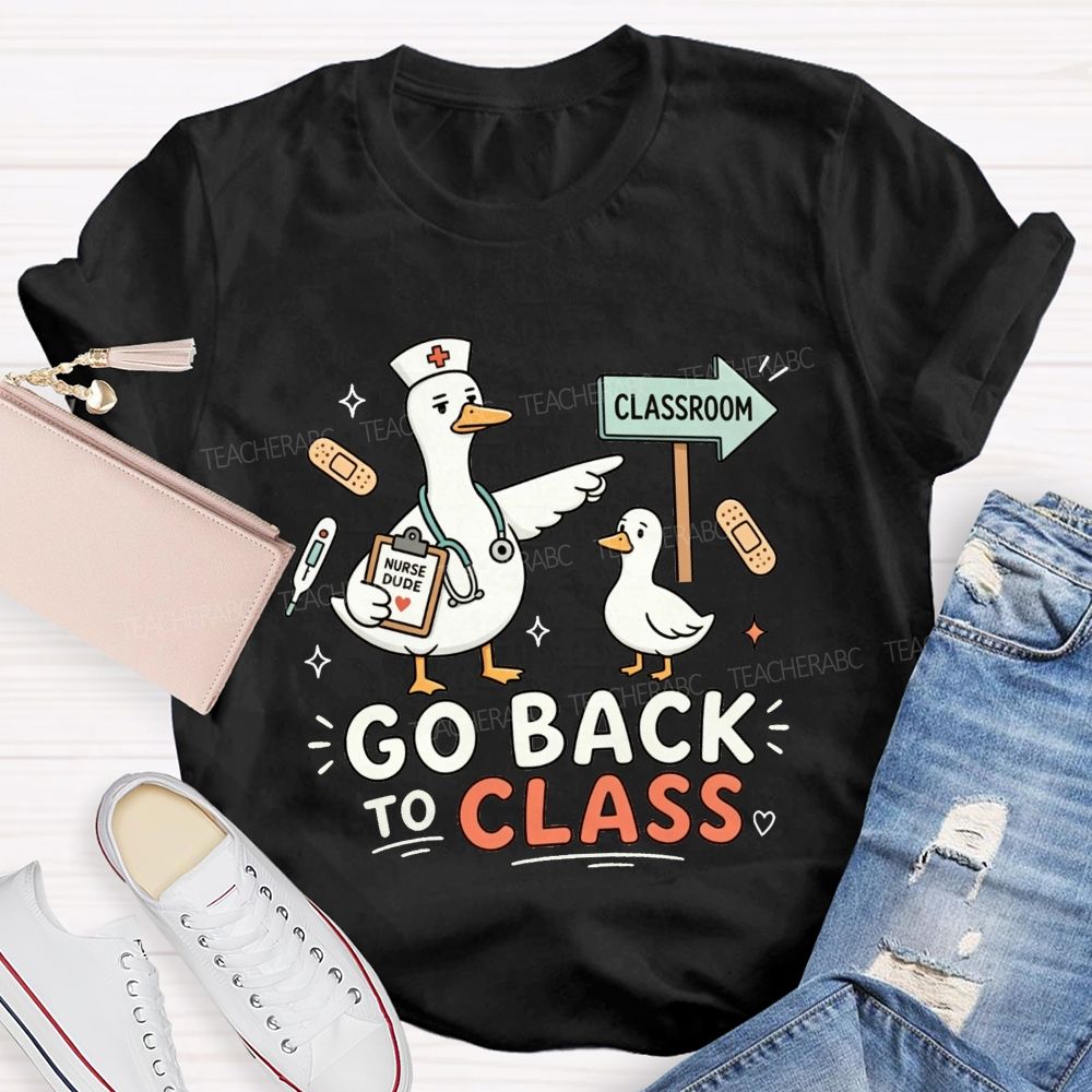 Go Back To Class Funny Duck School Nurse T-shirt