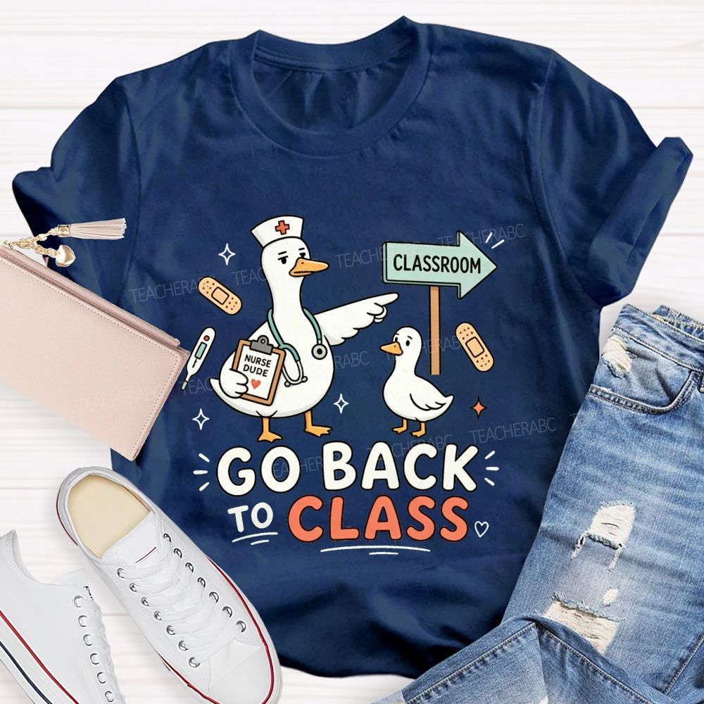 Go Back To Class Funny Duck School Nurse T-shirt