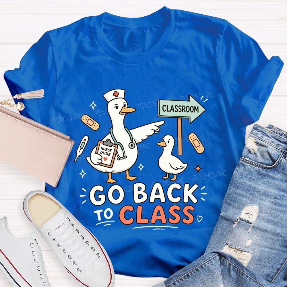 Go Back To Class Funny Duck School Nurse T-shirt