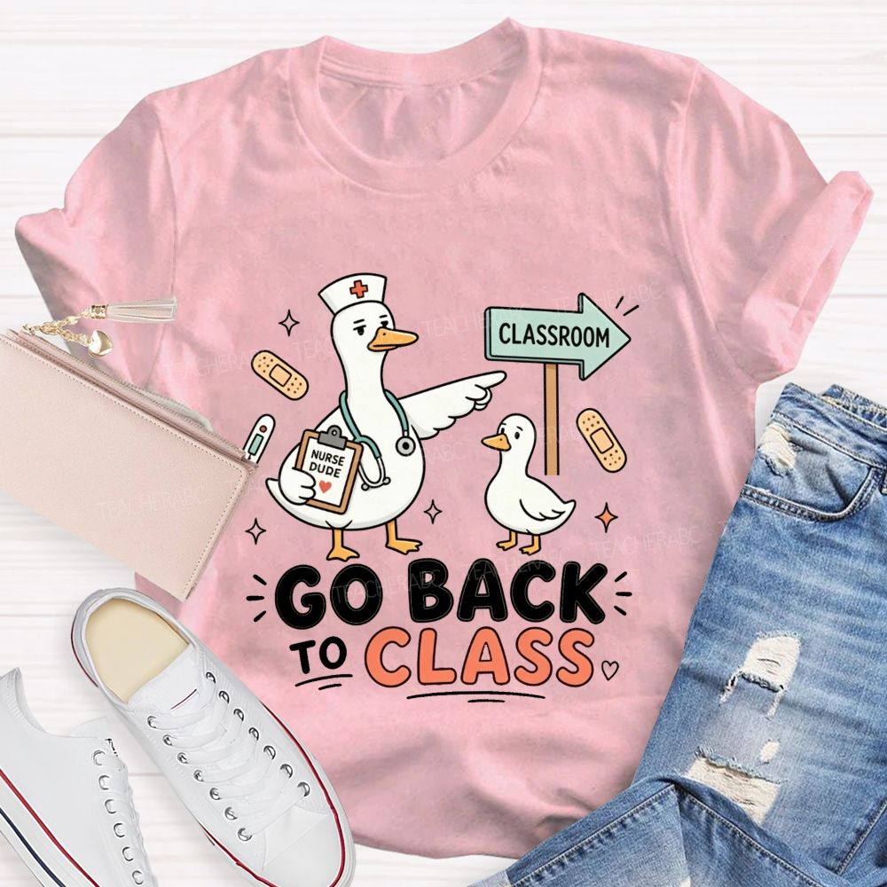 Go Back To Class Funny Duck School Nurse T-shirt