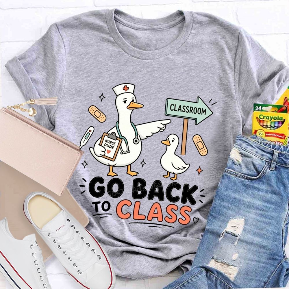 Go Back To Class Funny Duck School Nurse T-shirt