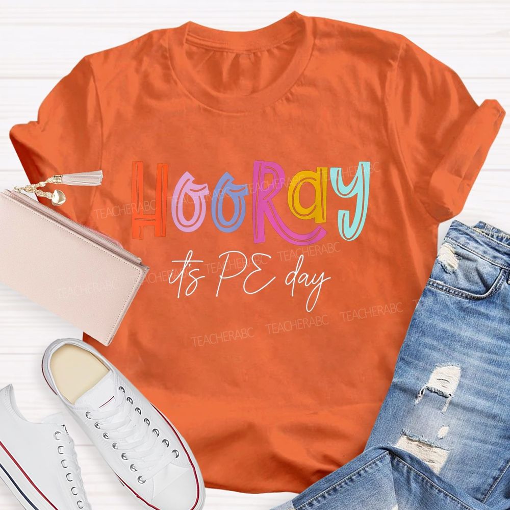 Hooray It'S Pe Day Colorful Letter Physical Education Teacher T-shirt