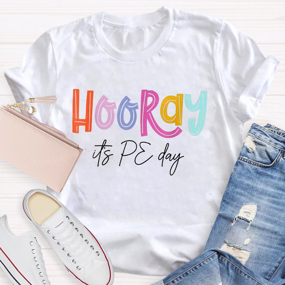 Hooray It'S Pe Day Colorful Letter Physical Education Teacher T-shirt